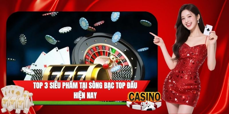 Các trò chơi đỉnh chóp tại sòng bạc