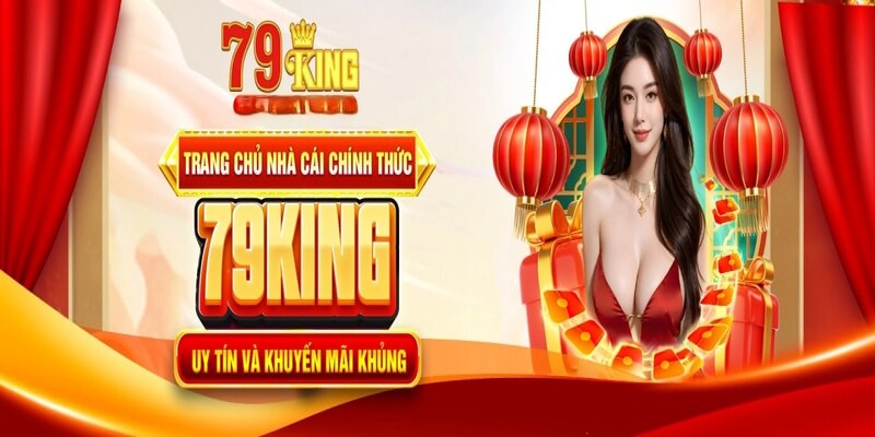 Đôi nét tổng quan về sân chơi 79KING