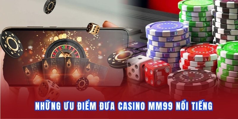 Thông tin giới thiệu sảnh Casino MM99